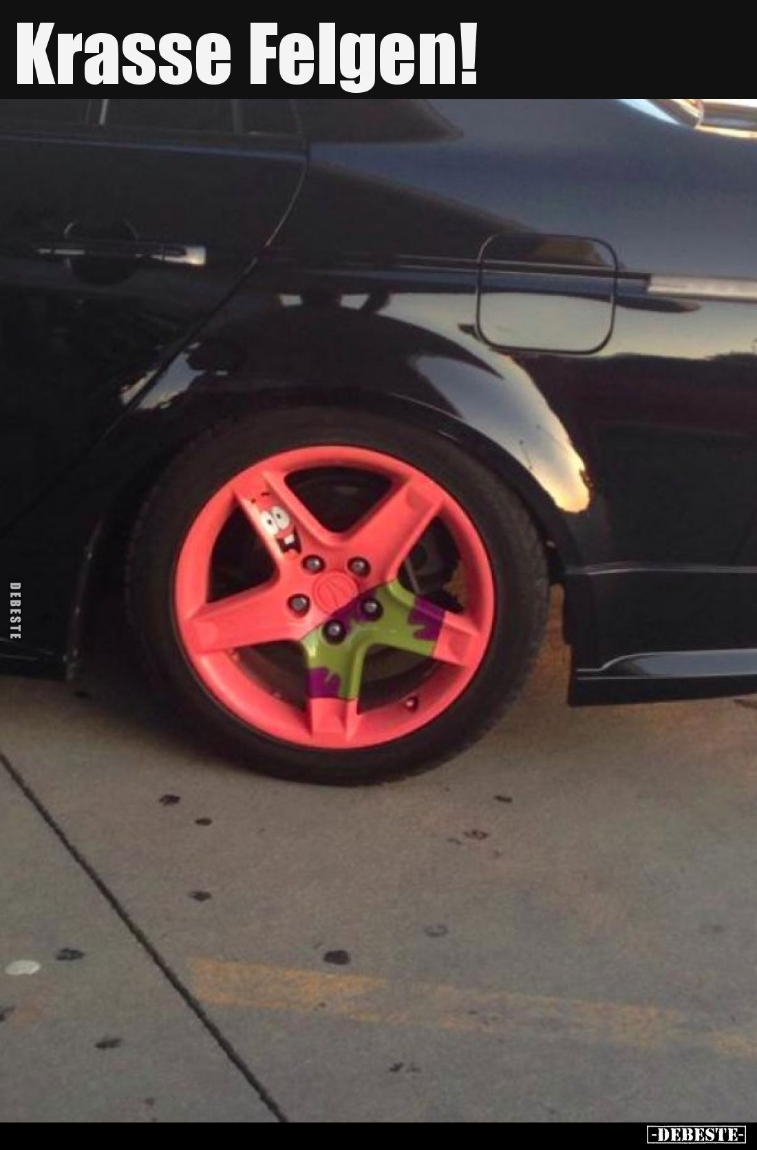 Krasse Felgen.