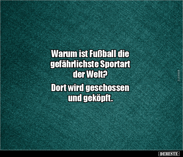 Warum ist Fußball die gefährlichste Sportart der Welt?.. - Lustige Bilder | DEBESTE.de