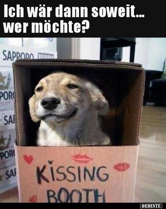 Ich wär dann soweit... wer möchte?..