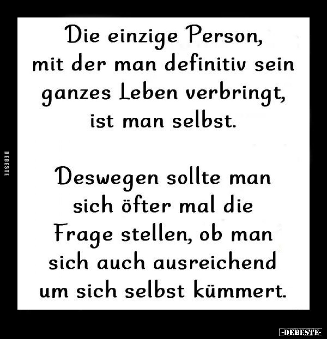 Die einzige Person, mit der man definitiv sein ganzes Leben.. - Lustige Bilder | DEBESTE.de