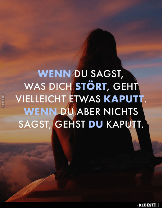 Wenn du sagst, was dich stört.. - Lustige Bilder | DEBESTE.de