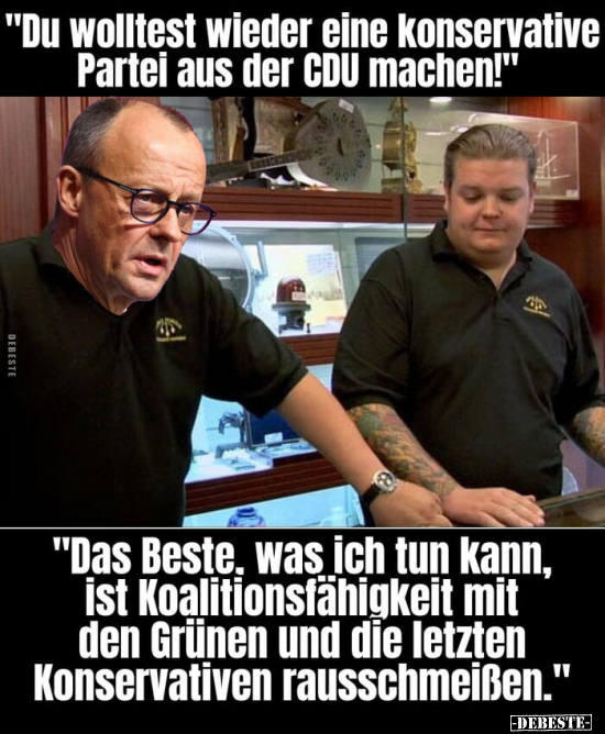 "Du wolltest wieder eine konservative Partei aus der CDU.." - Lustige Bilder | DEBESTE.de