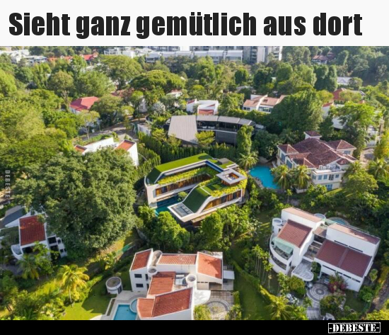 Sieht ganz gemütlich aus dort..