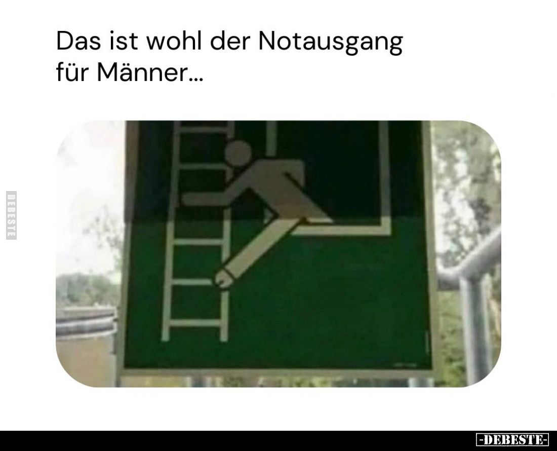 Das ist wohl der Notausgang für Männer...