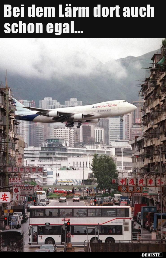Bei dem Lärm dort auch schon egal...