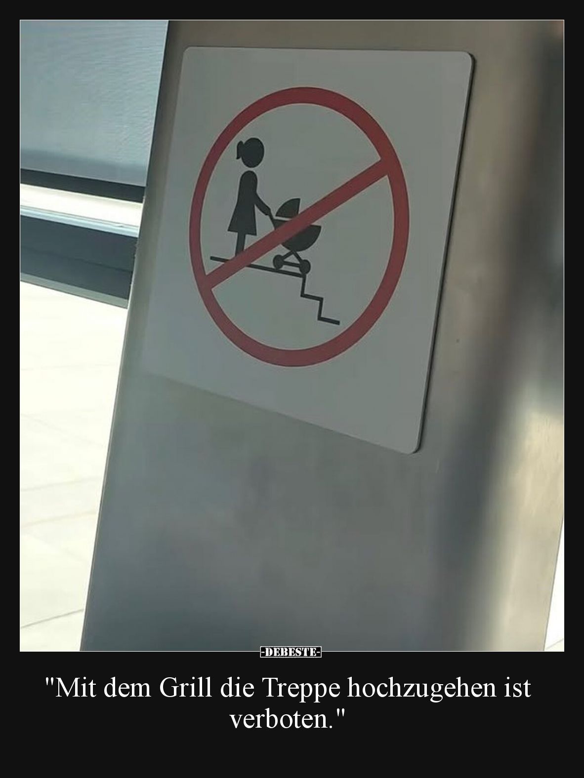 Mit dem Grill die Treppe hochzugehen ist verboten.