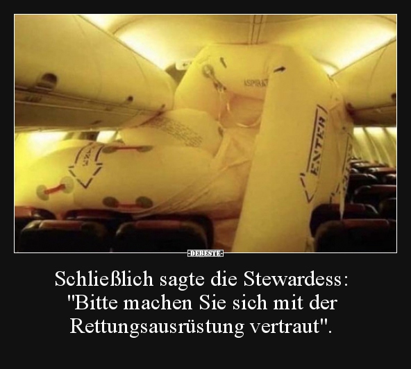 Schließlich sagte die Stewardess: "Bitte machen Sie sich.." - Lustige Bilder | DEBESTE.de