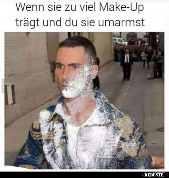 Wenn sie zu viel Make-Up trägt und du sie umarmst..