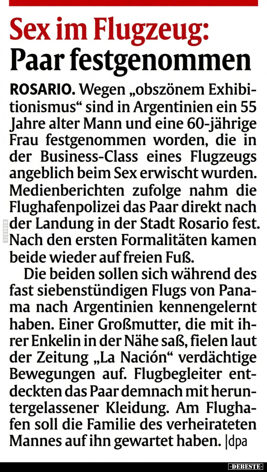 S*ex im Flugzeug: Paar festgenommen.

ROSARIO. Wegen „obszönem Exhibitionismus“ sind in Argentinien ein 55 Jahre alter Mann...