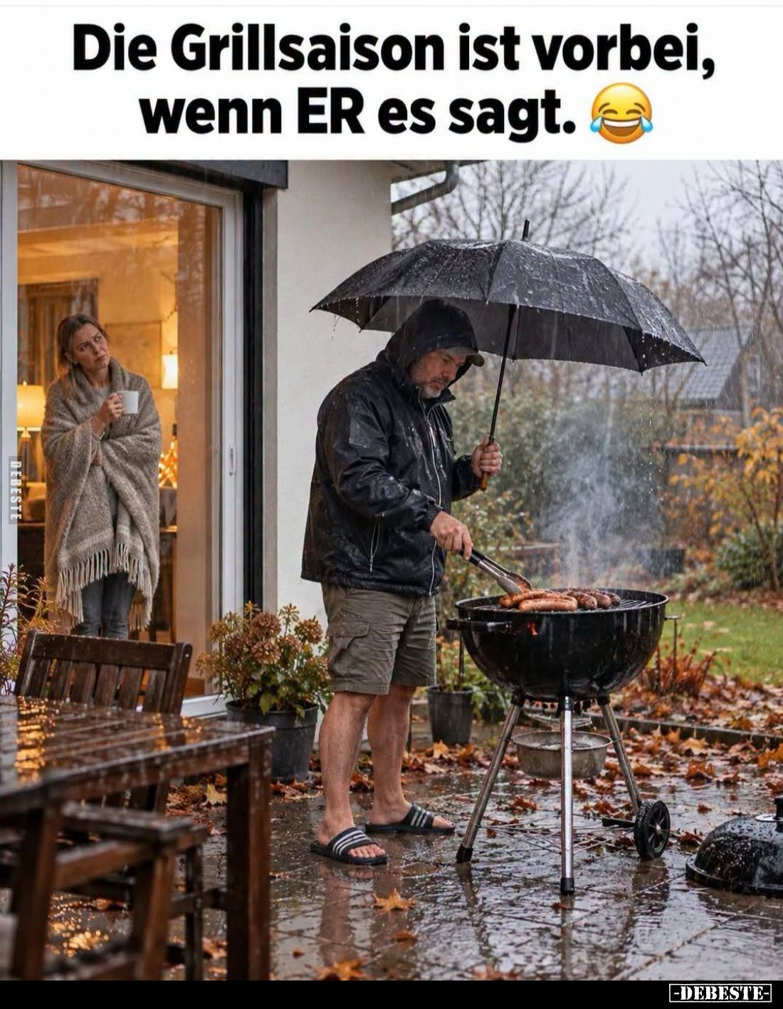 Die Grillsaison ist vorbei, wenn ER es sagt.