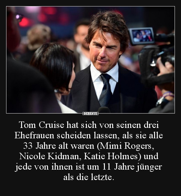 Tom Cruise hat sich von seinen drei Ehefrauen scheiden.. - Lustige Bilder | DEBESTE.de