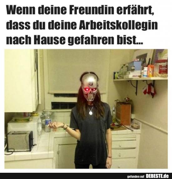 Wenn deine Freundin erfährt, dass du deine Arbeitskollegin.. - Lustige Bilder | DEBESTE.de
