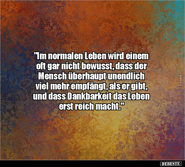 "Im normalen Leben wird einem oft gar nicht bewusst.." - Lustige Bilder | DEBESTE.de