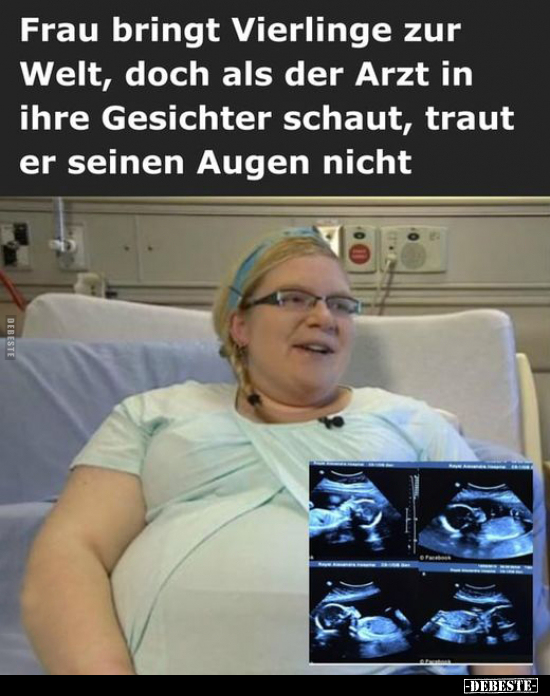Frau bringt Vierlinge zur Welt, doch als der Arzt in ihre.. - Lustige Bilder | DEBESTE.de