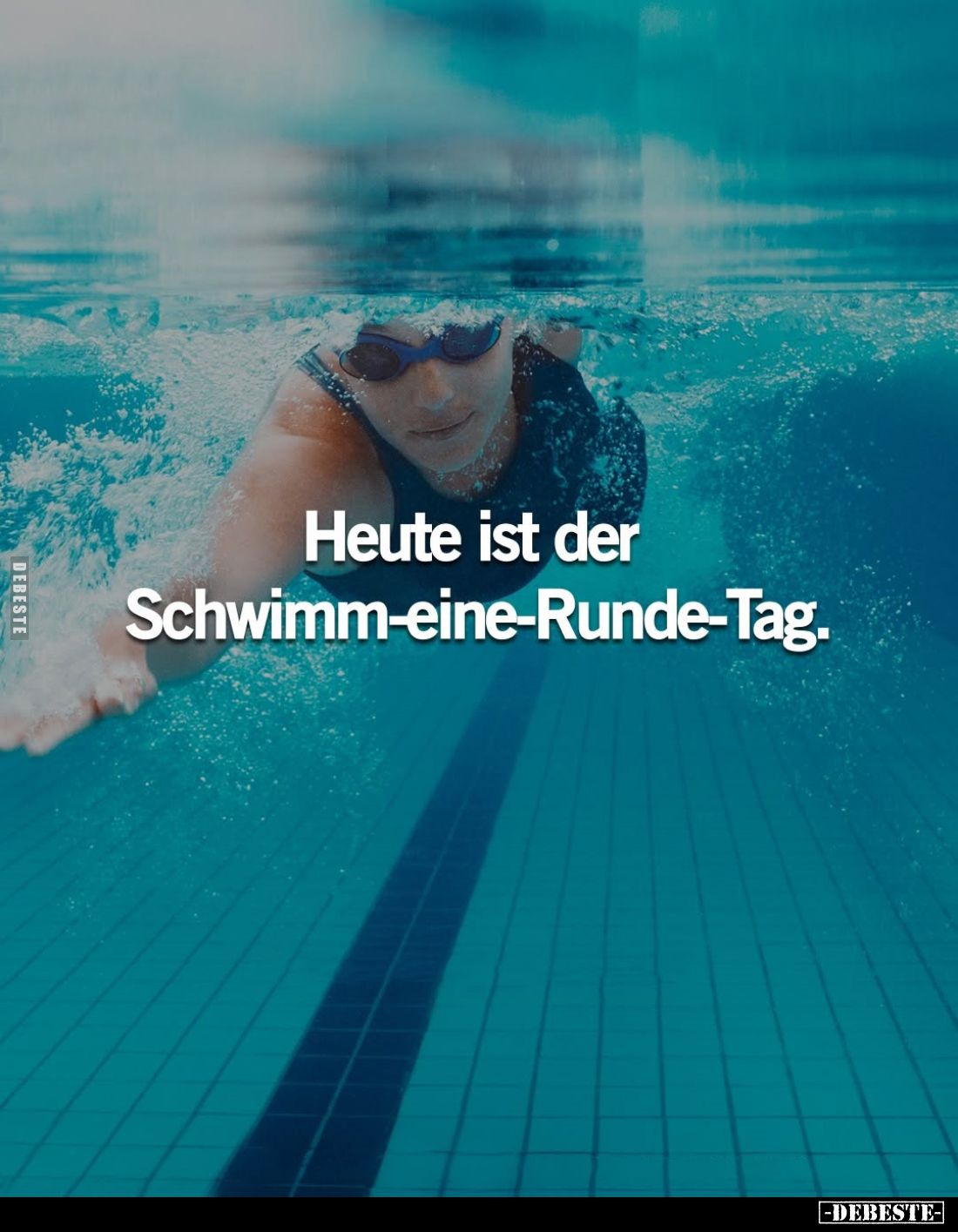 Heute ist der Schwimm-eine-Runde-Tag.