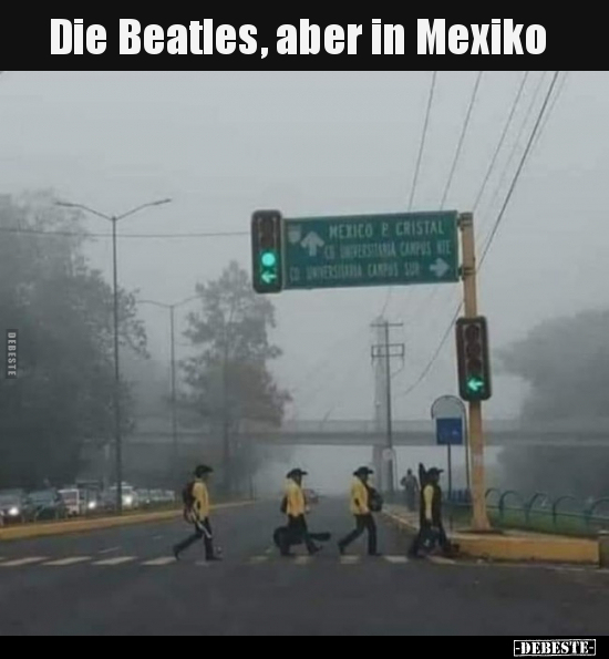 Die Beatles, aber in Mexiko.. - Lustige Bilder | DEBESTE.de