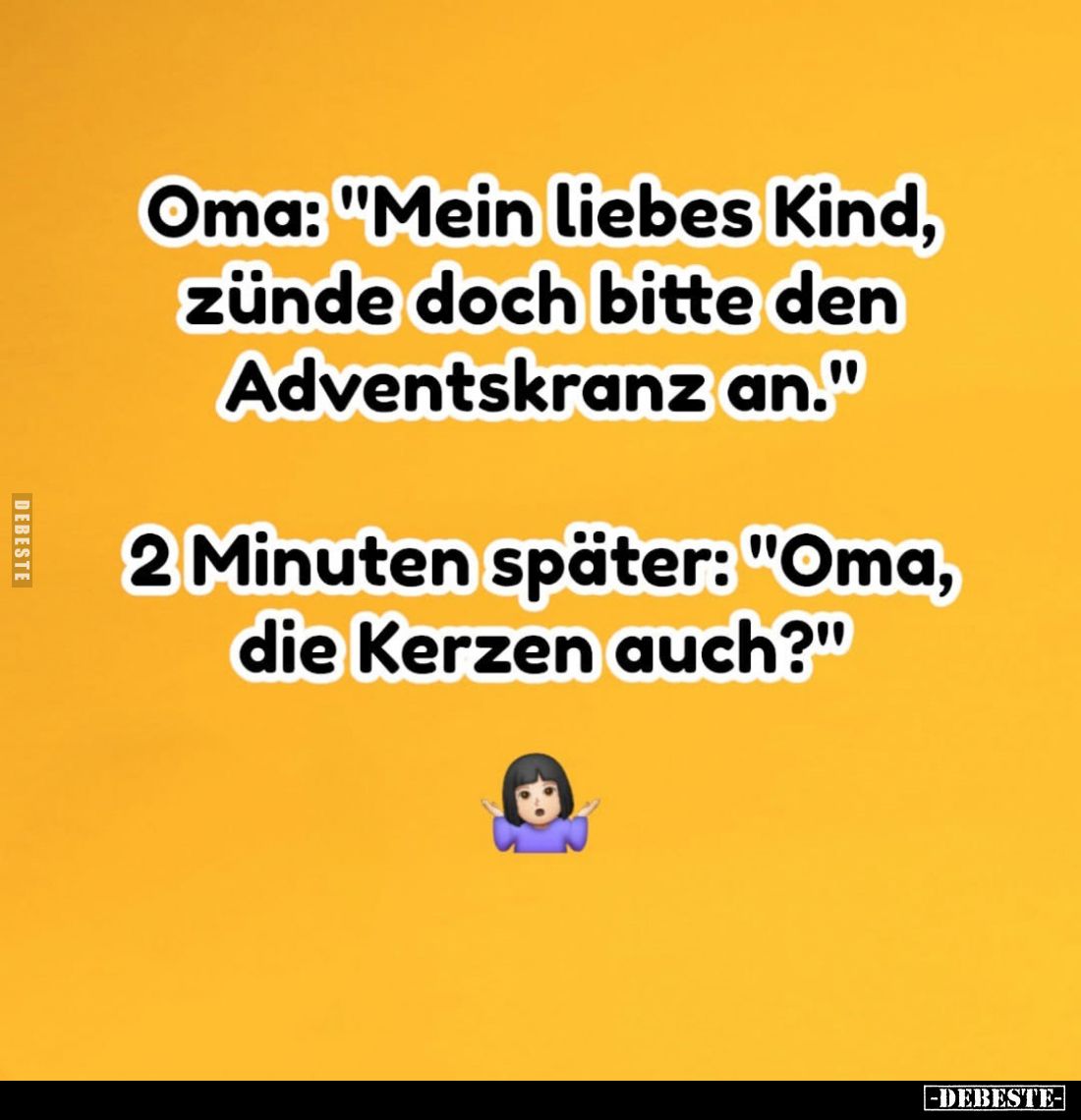 Oma: "Mein liebes Kind, zünde doch bitte den Adventskranz.." - Lustige Bilder | DEBESTE.de