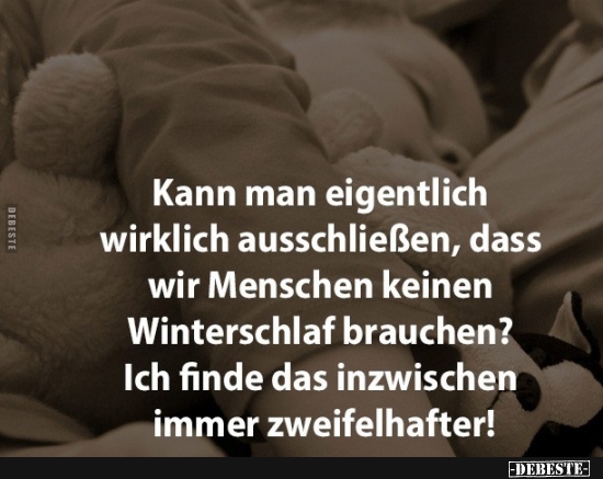 Brauchen wir Menschen wirklich keinen Winterschlaf? - Lustige Bilder | DEBESTE.de