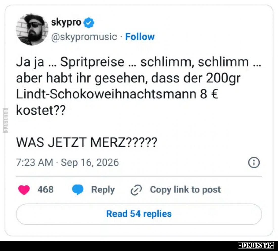 Ja ja ... Spritpreise ... schlimm, schlimm ... aber habt ihr gesehen, dass der 200gr Lindt-Schokoweihnachtsmann 8 € kostet??...