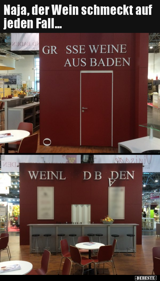 Naja, der Wein schmeckt auf jeden Fall...