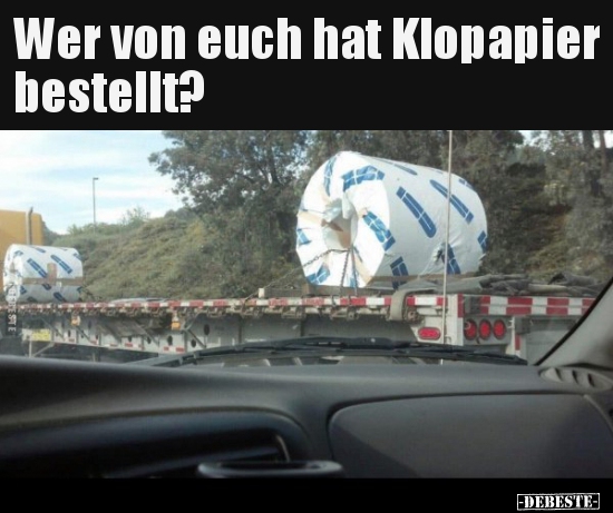 Wer von euch hat Klopapier bestellt?.. - Lustige Bilder | DEBESTE.de