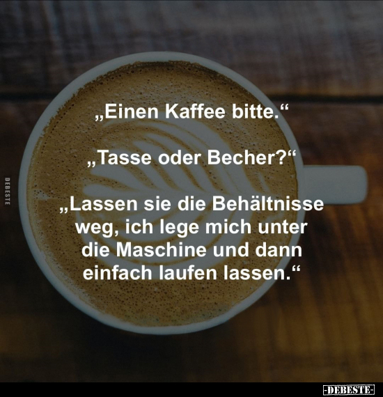 "Einen Kaffee bitte.".. - Lustige Bilder | DEBESTE.de