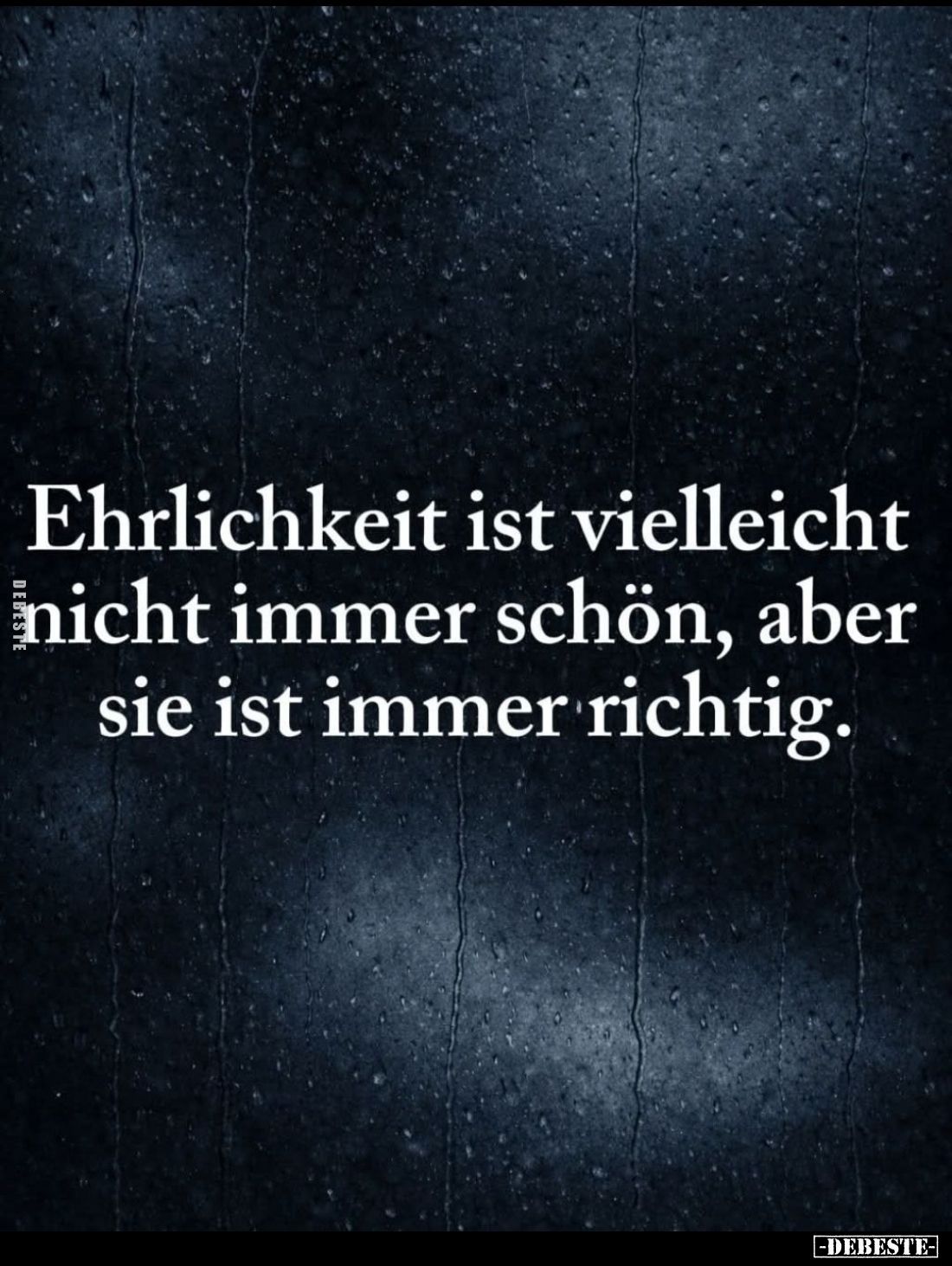 Ehrlichkeit ist vielleicht nicht immer schön, aber sie ist immer richtig.