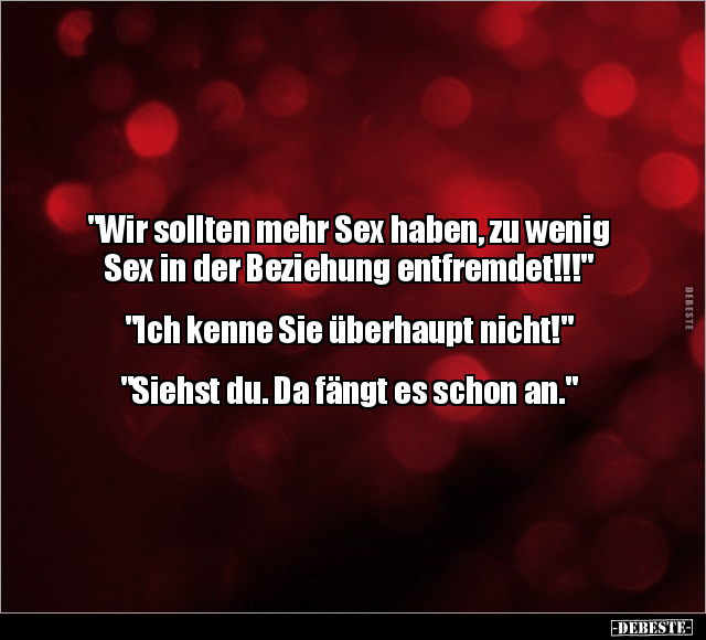 "Wir sollten mehr S*ex haben...".. - Lustige Bilder | DEBESTE.de
