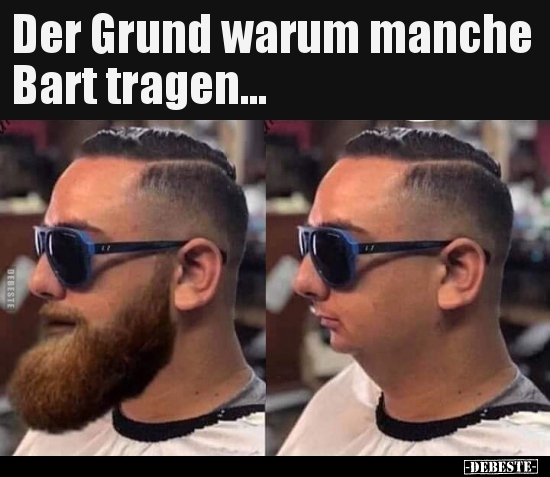 Der Grund warum manche Bart tragen... Lustige Bilder, Sprüche, Witze