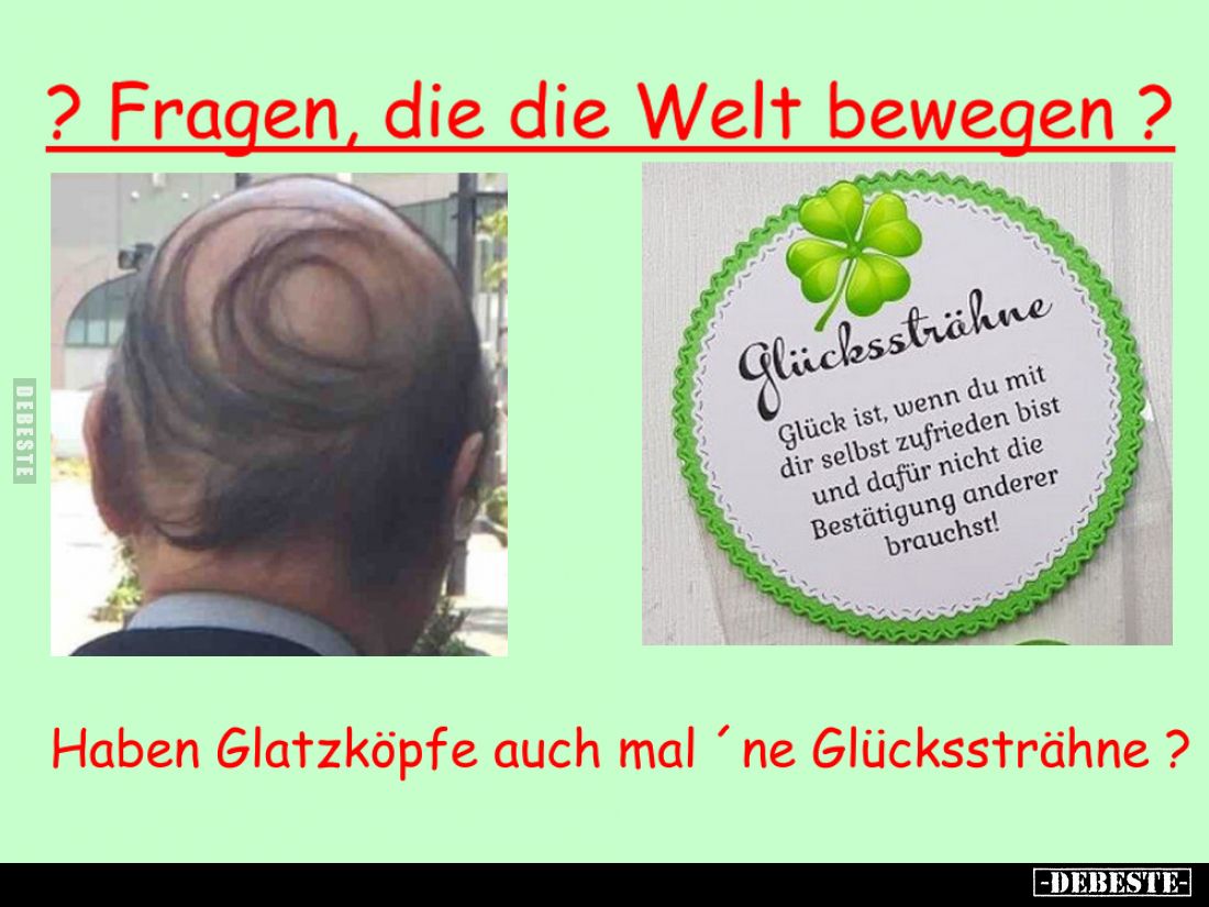 Haben Glatzköpfe auch mal 'ne Glückssträhne?