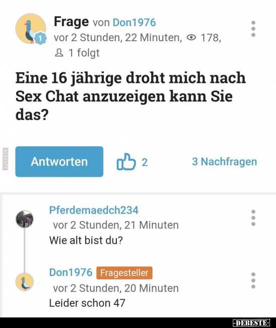 Eine 16 jährige droht mich nach S*ex Chat anzuzeigen kann.. - Lustige Bilder | DEBESTE.de