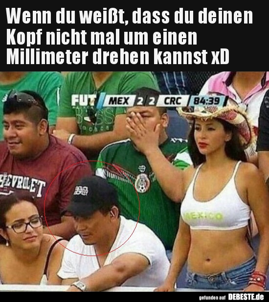 Wenn du weißt, dass du deinen Kopf nicht mal um einen..