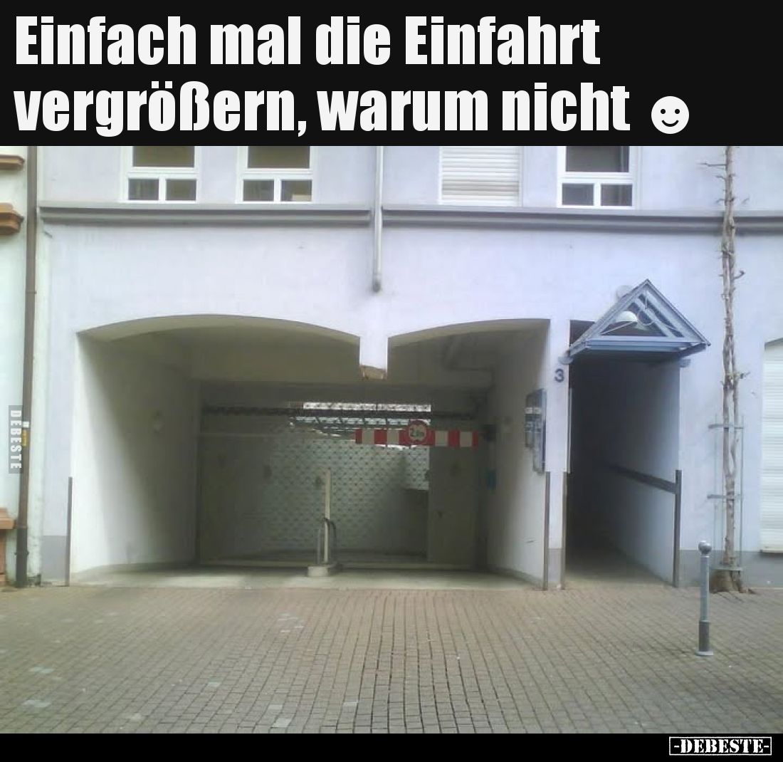 Einfach mal die Einfahrt vergrößern, warum nicht.