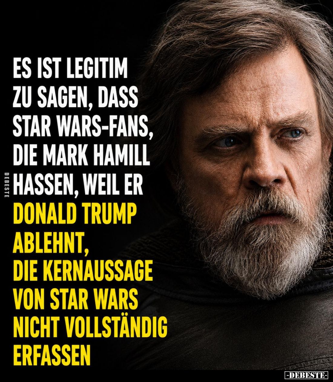 Es ist legitim zu sagen, dass Star Wars-Fans, die Mark Hamill hassen, weil er Donald Trump ablehnt, die Kernaussage von Star ...