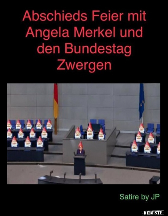 Abschieds Feier mit Angela Merkel und den Bundestag.. - Lustige Bilder | DEBESTE.de