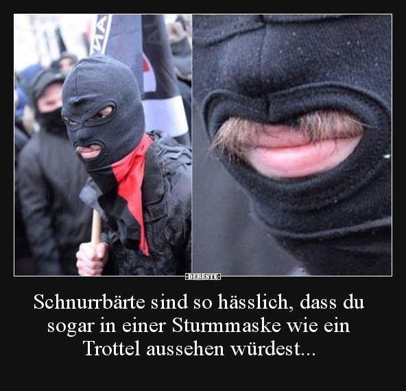 Schnurrbärte sind so hässlich, dass du sogar in einer.. - Lustige Bilder | DEBESTE.de