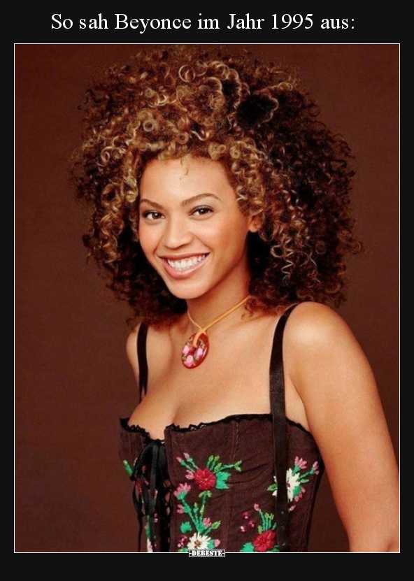 So sah Beyonce im Jahr 1995 aus.. - Lustige Bilder | DEBESTE.de