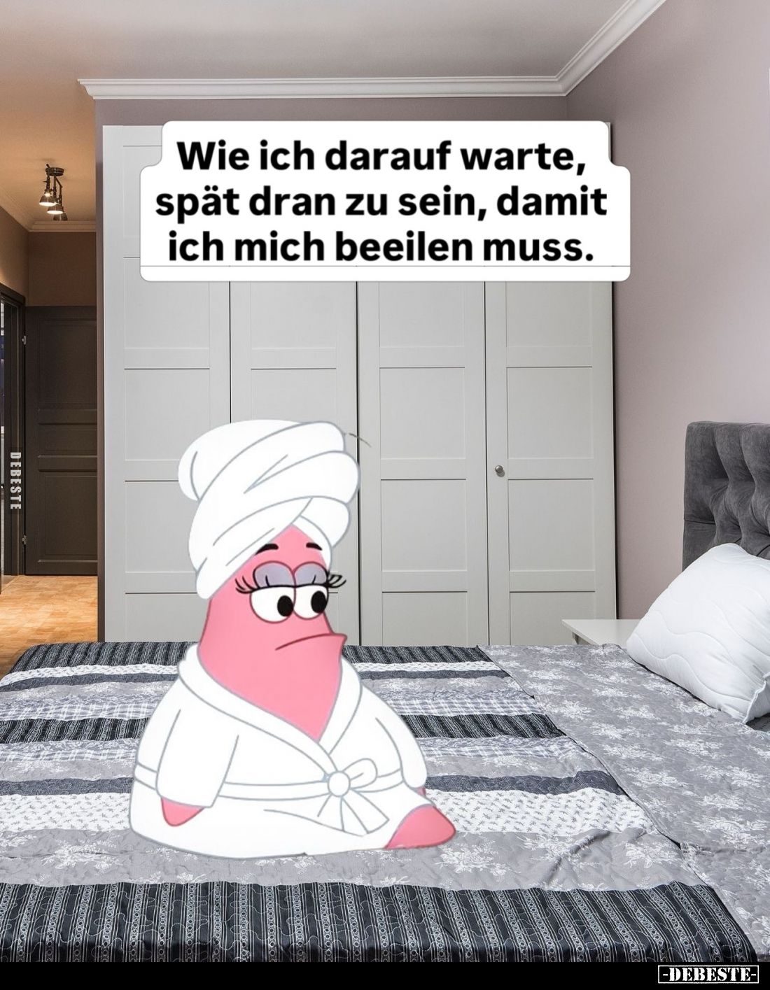 Wie ich darauf warte, spät dran zu sein, damit ich mich beeilen muss.