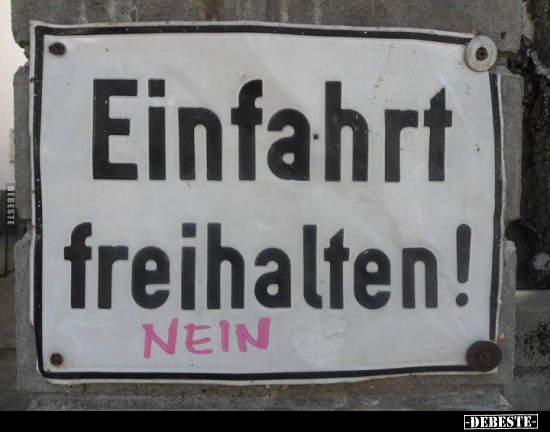 Einfahrt freihalten! NEIN.. - Lustige Bilder | DEBESTE.de