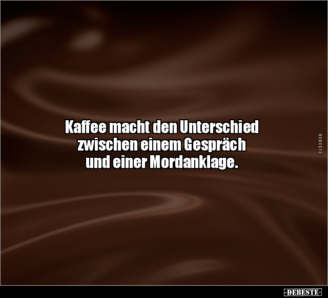 Kaffee macht den Unterschied zwischen.. - Lustige Bilder | DEBESTE.de