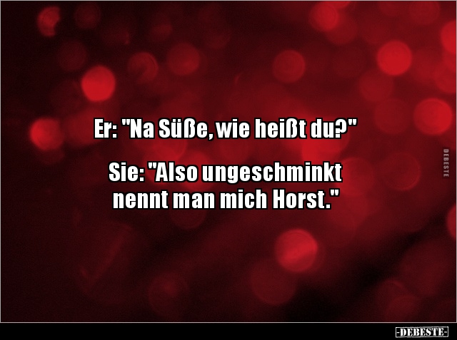Er: "Na Süße, wie heißt du?" - Lustige Bilder | DEBESTE.de
