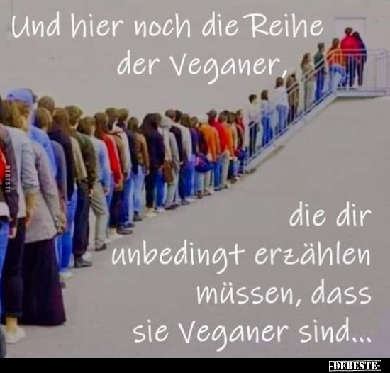 Und hier noch die Reihe der Veganer.. - Lustige Bilder | DEBESTE.de