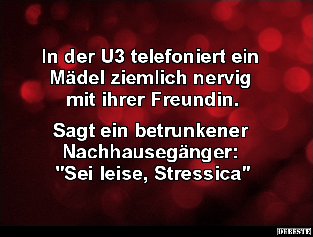 In der U3 telefoniert ein Mädel ziemlich nervig mit ihrer Freundin.. - Lustige Bilder | DEBESTE.de