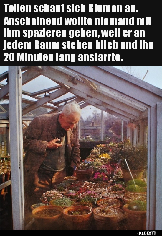 Tolien schaut sich Blumen an. Anscheinend wollte niemand.. - Lustige Bilder | DEBESTE.de
