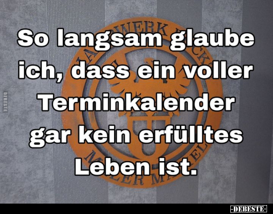 So langsam glaube ich.. - Lustige Bilder | DEBESTE.de