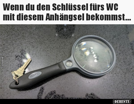 Wenn du den Schlüssel fürs WC mit diesem Anhängsel.. - Lustige Bilder | DEBESTE.de