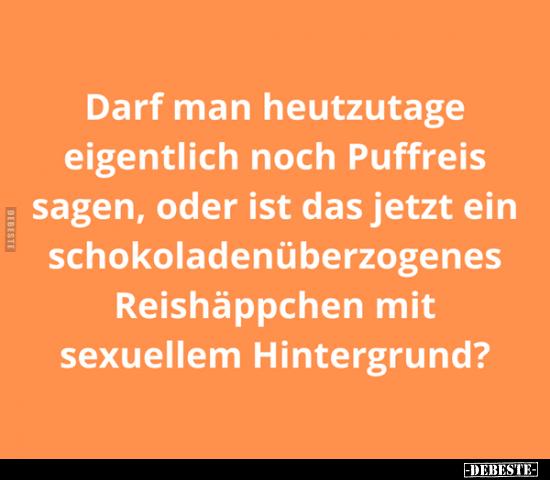 Darf man heutzutage eigentlich noch Puffreis sagen, oder.. - Lustige Bilder | DEBESTE.de