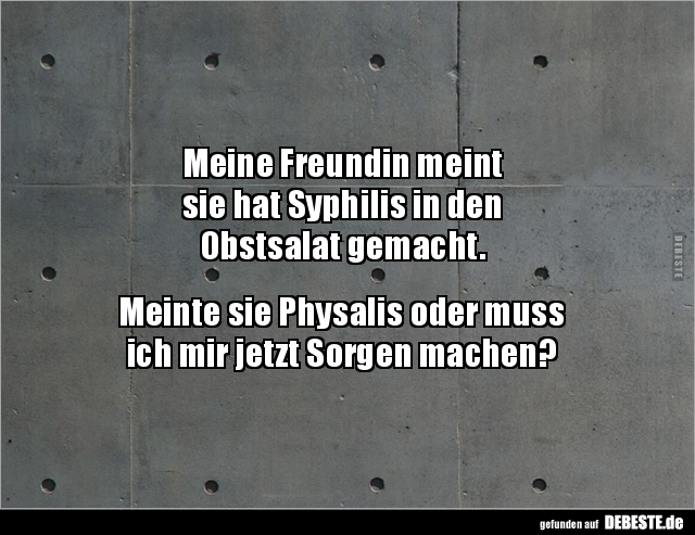 Meine Freundin meint sie hat Syphilis in den Obstsalat.. - Lustige Bilder | DEBESTE.de