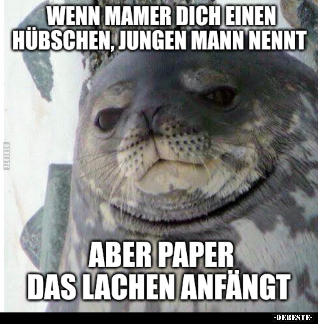 Wenn Mama dich einen hübschen, jungen Mann nennt...

Aber Papa das Lachen anfängt