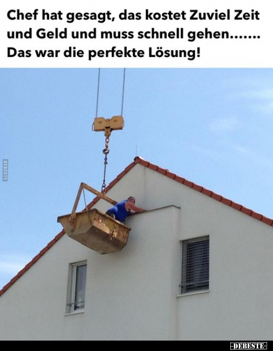 Chef hat gesagt, das kostet Zuviel Zeit und Geld und muss schnell gehen... Das war die perfekte Lösung!